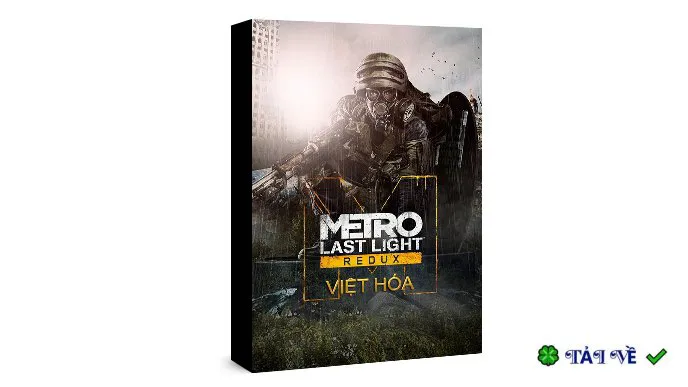 Metro last light redux viet hoa